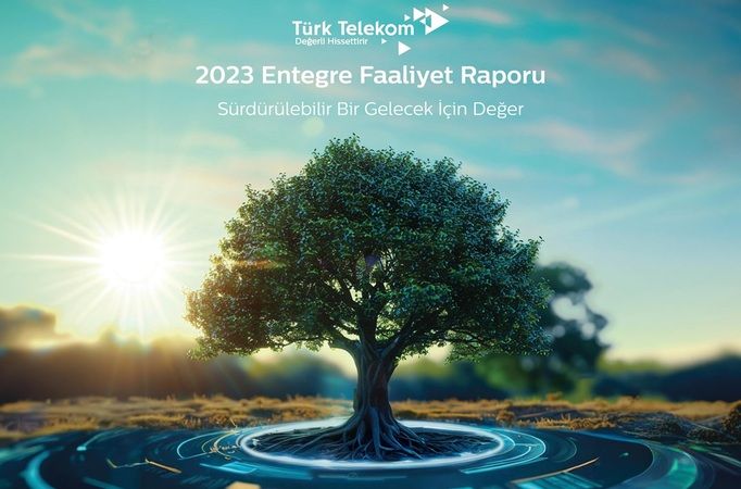 Türk Telekom, Entegre Faaliyet Raporu’nu yayımladı Türk Telekom, Entegre Faaliyet Raporu’nu yayımladı