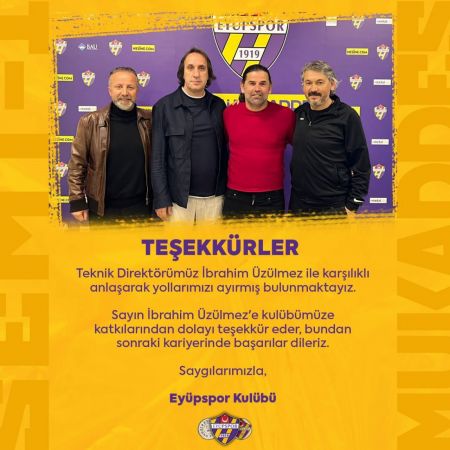 Eyüpspor’da İbrahim Üzülmez dönemi sona erdi