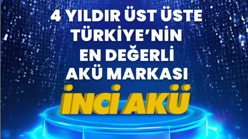 İnci Akü, Bir Kez Daha Türkiye’nin En Değerli Akü Markası Oldu